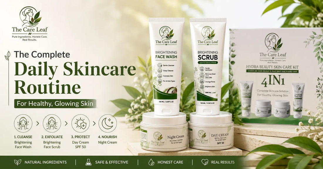 The Complete Daily Skincare Routine for Healthy, Glowing Skin